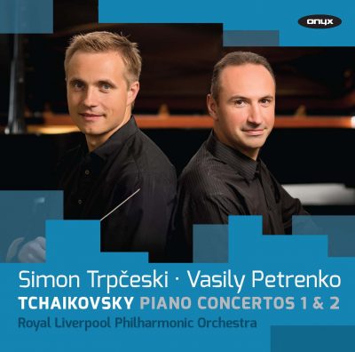 Simon Trpčeski, Vasily Petrenko, Royal Liverpool Philharmonic Orchestra - Tchaikovsky: Piano Concertos Nos. 1 & 2-image